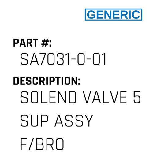 Solend Valve 5 Sup Assy F/Bro - Generic #SA7031-0-01