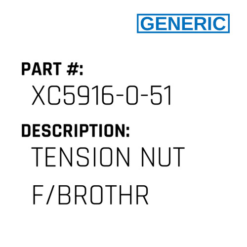 Tension Nut F/Brothr - Generic #XC5916-0-51