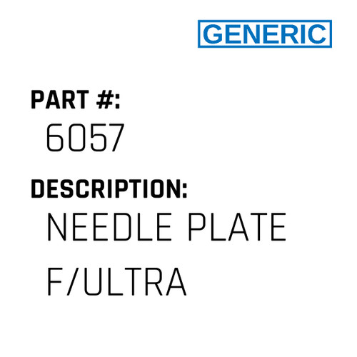 Needle Plate F/Ultra - Generic #6057