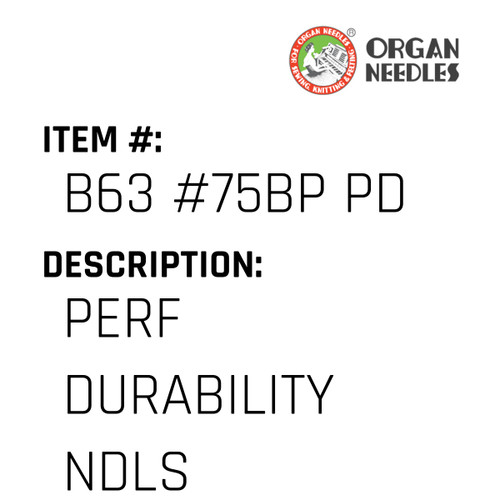 Perf Durability Ndls - Organ Needle #B63 #75BP PD