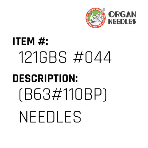 (B63#110Bp) Needles - Organ Needle #121GBS #044