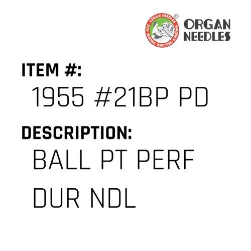 Ball Pt Perf Dur Ndl - Organ Needle #1955 #21BP PD