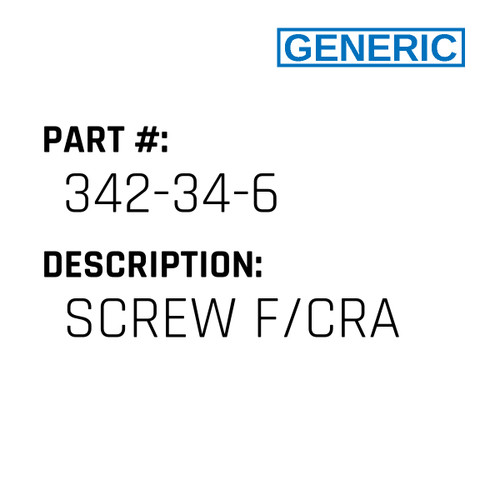 Screw F/Cra - Generic #342-34-6