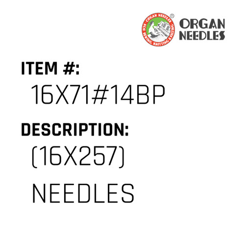 (16X257) Needles - Organ Needle #16X71#14BP