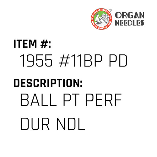 Ball Pt Perf Dur Ndl - Organ Needle #1955 #11BP PD