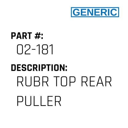 Rubr Top Rear Puller - Generic #02-181