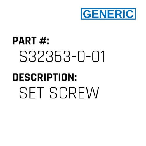Set Screw - Generic #S32363-0-01