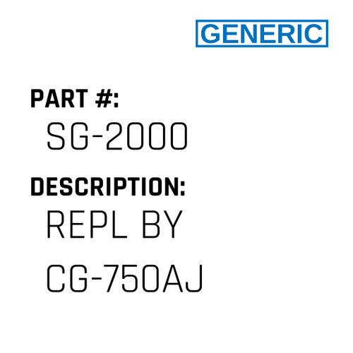 Repl By Cg-750Aj - Generic #SG-2000