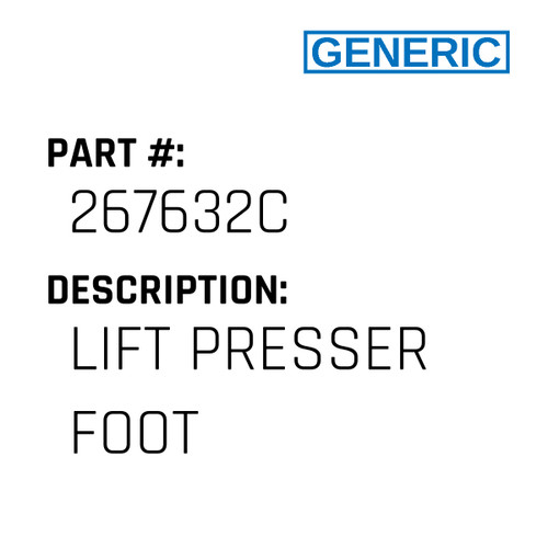 Lift Presser Foot - Generic #267632C
