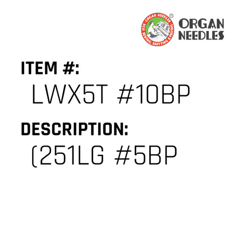 (251Lg #5Bp - Organ Needle #LWX5T #10BP