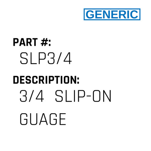 3/4  Slip-On Guage - Generic #SLP3/4