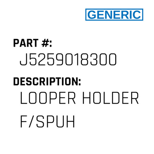 Looper Holder F/Spuh - Generic #J5259018300