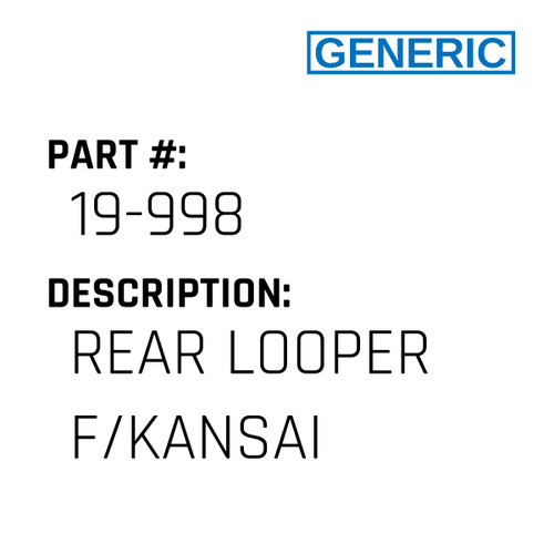 Rear Looper F/Kansai - Generic #19-998