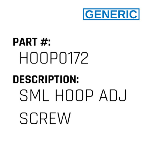 Sml Hoop Adj Screw - Generic #HOOP0172