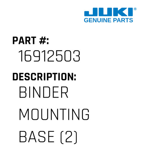 Binder Mounting Base - Juki #16912503 Genuine Juki Part