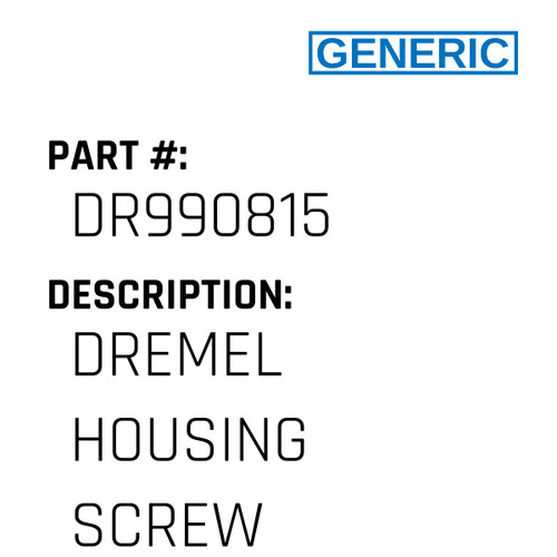 Dremel Housing Screw - Generic #DR990815
