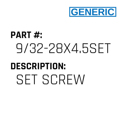 Set Screw - Generic #9/32-28X4.5SET
