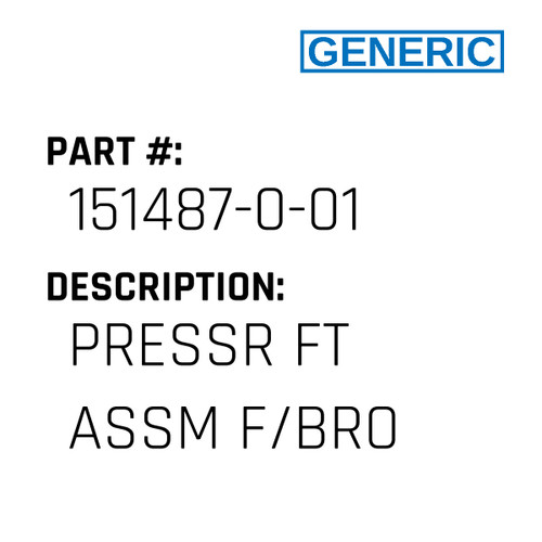 Pressr Ft Assm F/Bro - Generic #151487-0-01