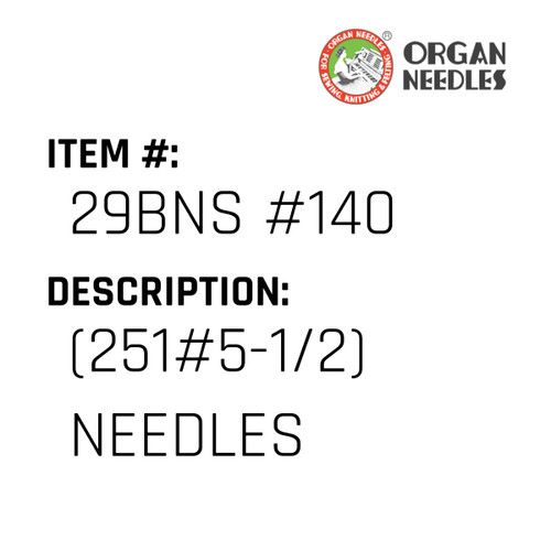(251#5-1/2) Needles - Organ Needle #29BNS #140