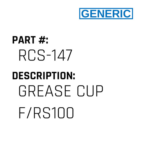 Grease Cup F/Rs100 - Generic #RCS-147