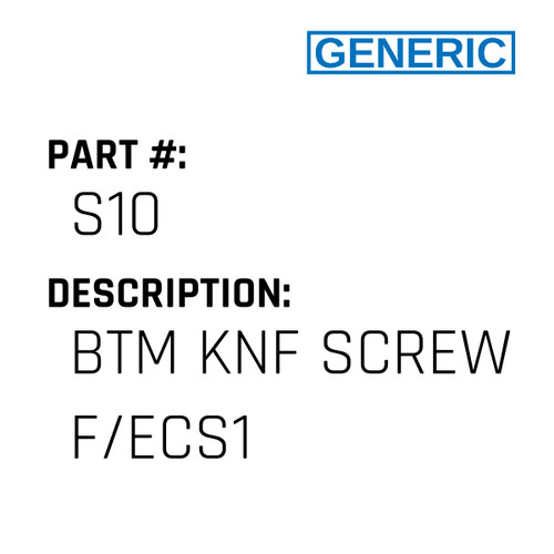 Btm Knf Screw F/Ecs1 - Generic #S10