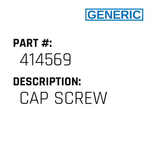 Cap Screw - Generic #414569