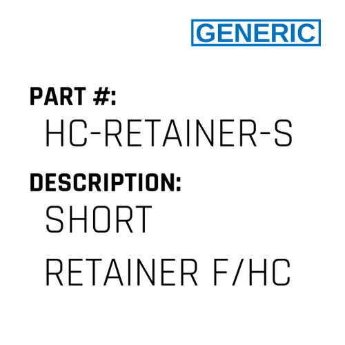 Short Retainer F/Hc - Generic #HC-RETAINER-S