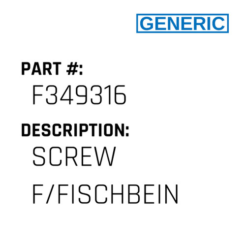 Screw F/Fischbein - Generic #F349316