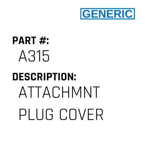 Attachmnt Plug Cover - Generic #A315