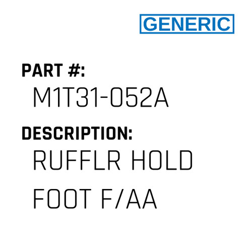 Rufflr Hold Foot F/Aa - Generic #M1T31-052A