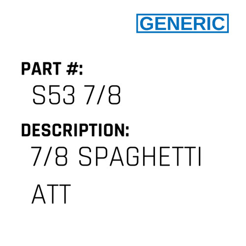 7/8 Spaghetti Att - Generic #S53 7/8