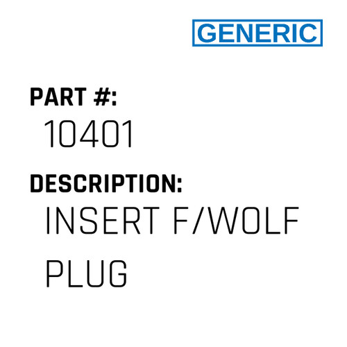 Insert F/Wolf Plug - Generic #10401
