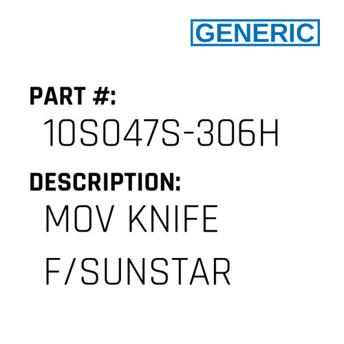 Mov Knife F/Sunstar - Generic #10S047S-306H