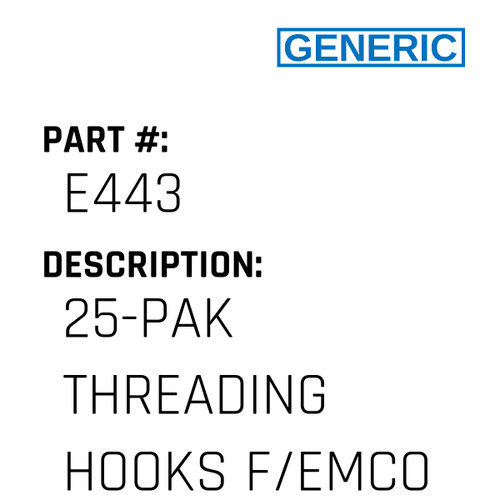 25-Pak Threading Hooks F/Emco - Generic #E443