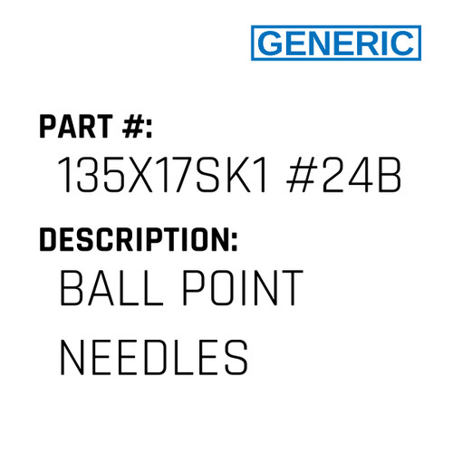 Ball Point Needles - Generic #135X17SK1 #24BP