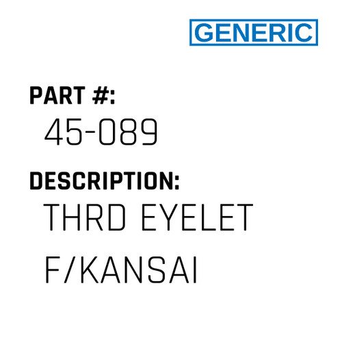 Thrd Eyelet F/Kansai - Generic #45-089