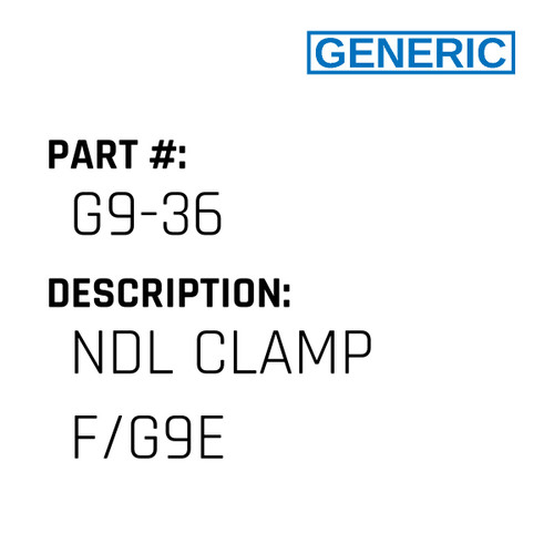 Ndl Clamp F/G9E - Generic #G9-36