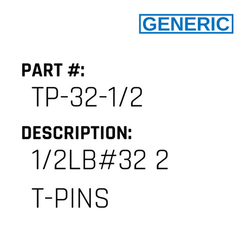 1/2Lb#32 2 T-Pins - Generic #TP-32-1/2