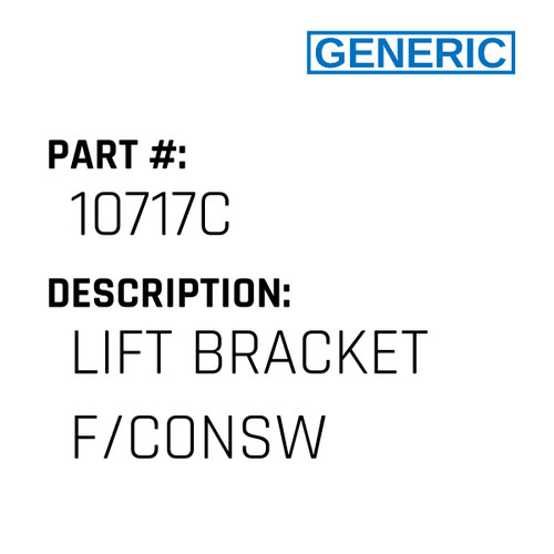 Lift Bracket F/Consw - Generic #10717C