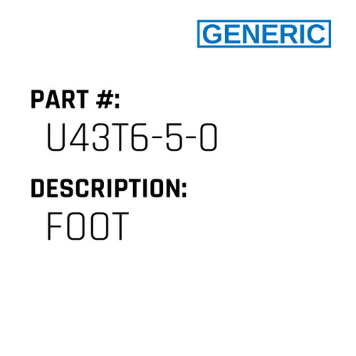 Foot - Generic #U43T6-5-0