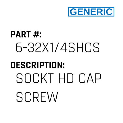 Sockt Hd Cap Screw - Generic #6-32X1/4SHCS