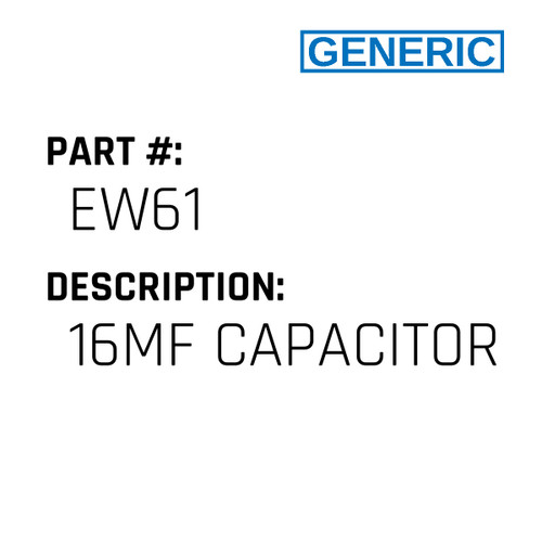 16Mf Capacitor - Generic #EW61
