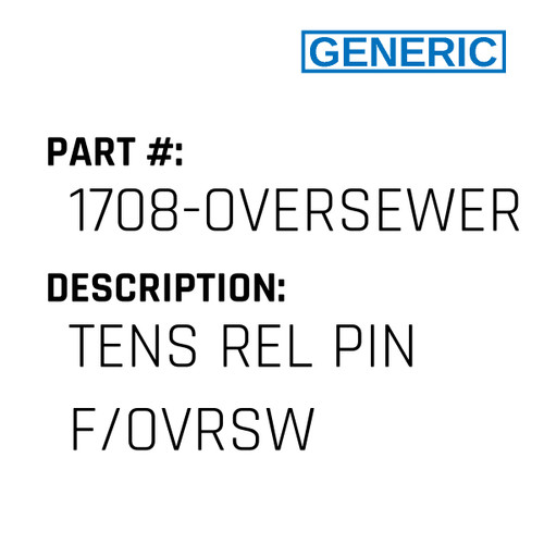 Tens Rel Pin F/Ovrsw - Generic #1708-OVERSEWER