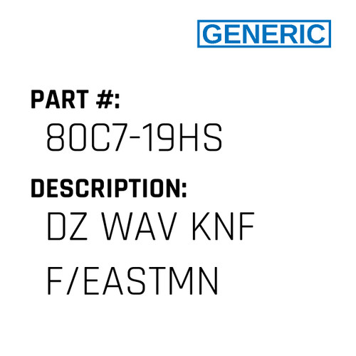 Dz Wav Knf F/Eastmn - Generic #80C7-19HS