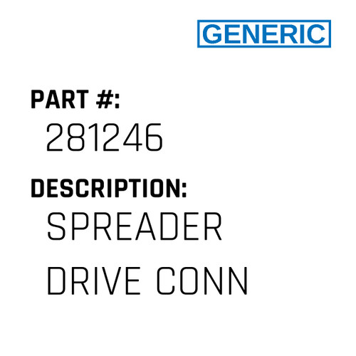 Spreader Drive Conn - Generic #281246