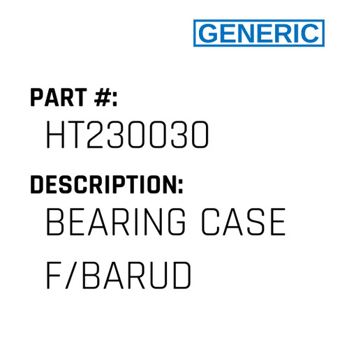 Bearing Case F/Barud - Generic #HT230030