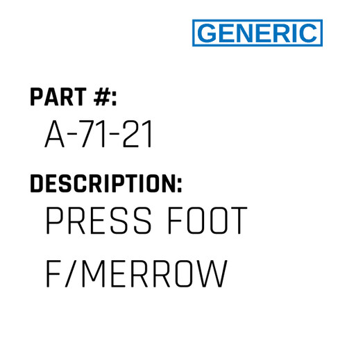 Press Foot F/Merrow - Generic #A-71-21