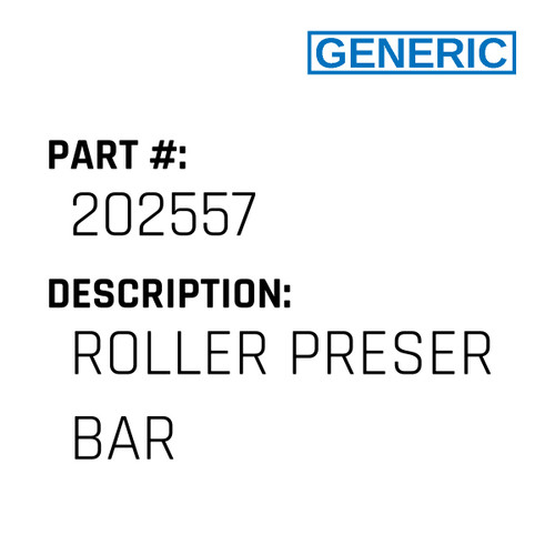Roller Preser Bar - Generic #202557 Roller Preser Bar - Generic #202557