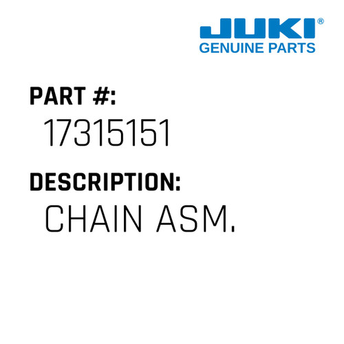 Chain Asm. - Juki #17315151 Genuine Juki Part