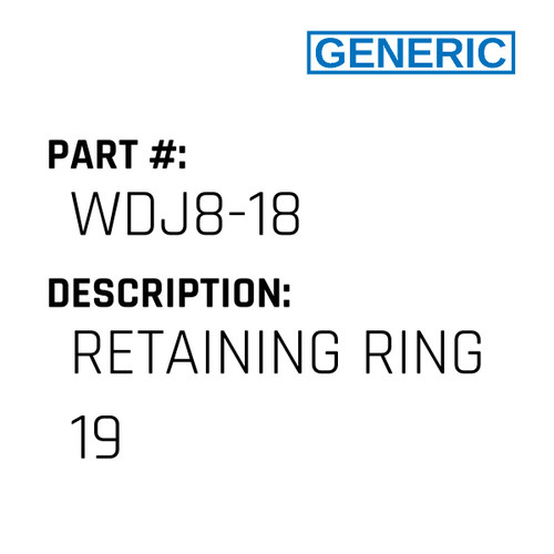 Retaining Ring 19 - Generic #WDJ8-18